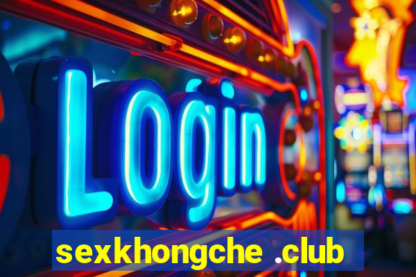 sexkhongche .club