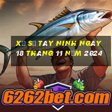 xổ số tây ninh ngày 18 tháng 11 năm 2024