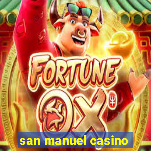 san manuel casino