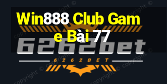 Win888 Club Game Bài 77