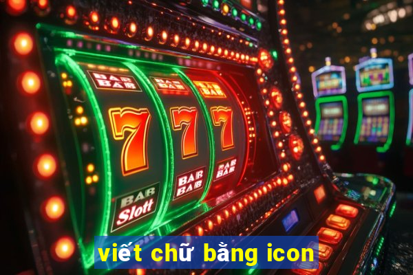 viết chữ bằng icon