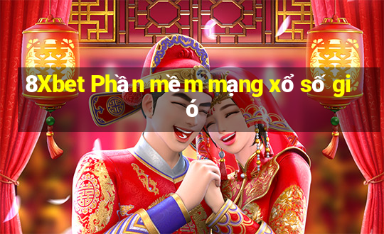 8Xbet Phần mềm mạng xổ số gió