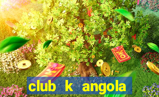 club k angola noticias 2020