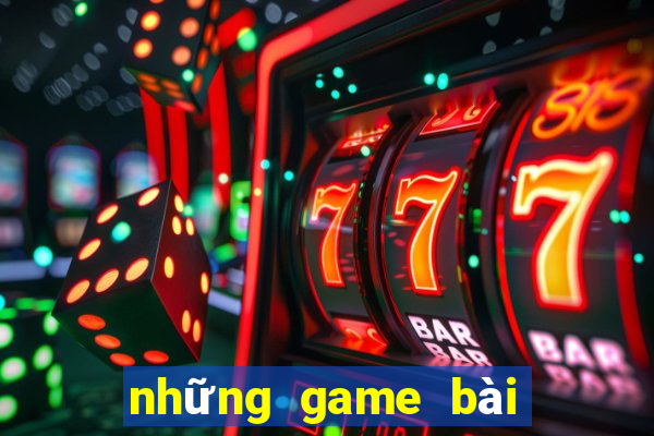 những game bài uy tín