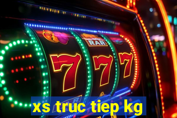 xs truc tiep kg