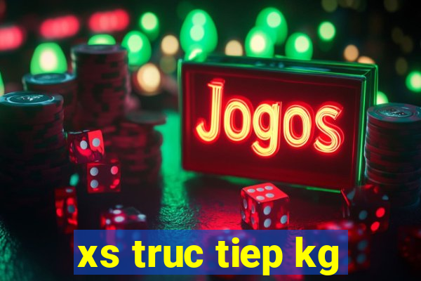 xs truc tiep kg