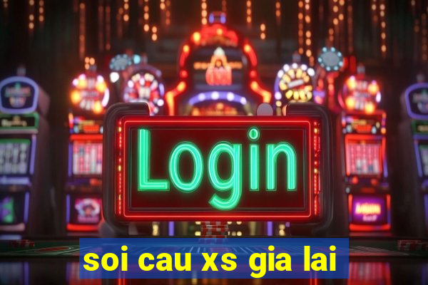 soi cau xs gia lai