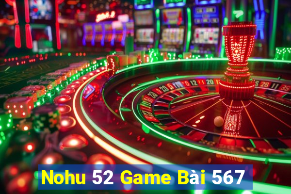 Nohu 52 Game Bài 567