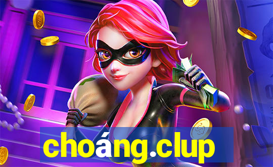 choáng.clup