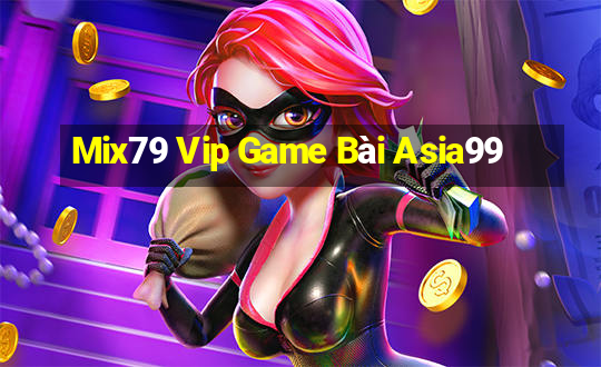 Mix79 Vip Game Bài Asia99