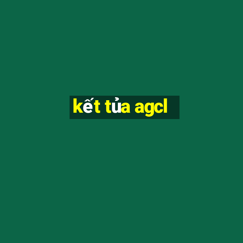 kết tủa agcl