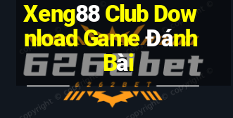 Xeng88 Club Download Game Đánh Bài