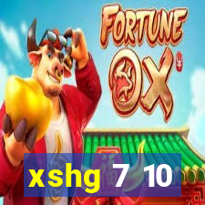 xshg 7 10