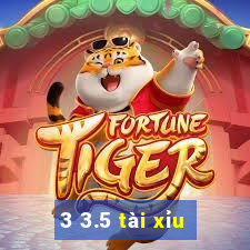 3 3.5 tài xỉu