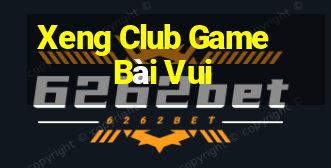 Xeng Club Game Bài Vui