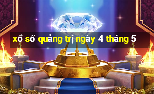 xổ số quảng trị ngày 4 tháng 5