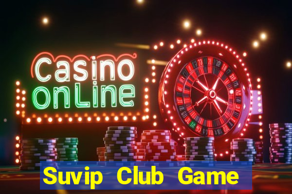 Suvip Club Game Bài 6 Lá