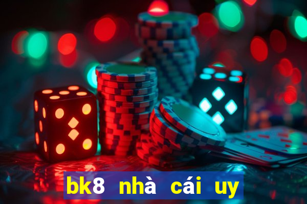 bk8 nhà cái uy tín và lớn nhất châu á