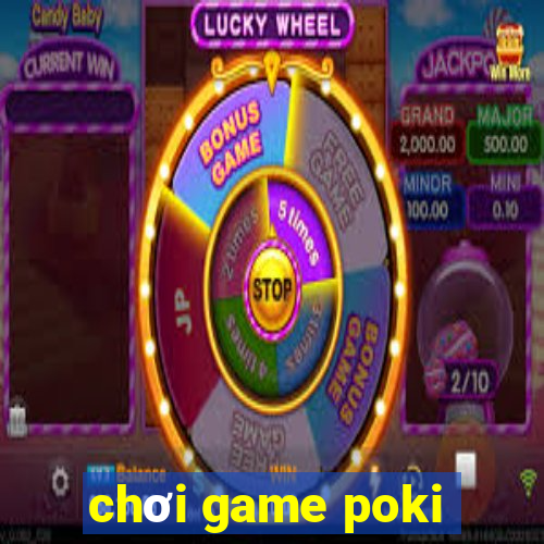 chơi game poki