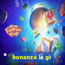 bonanza là gì