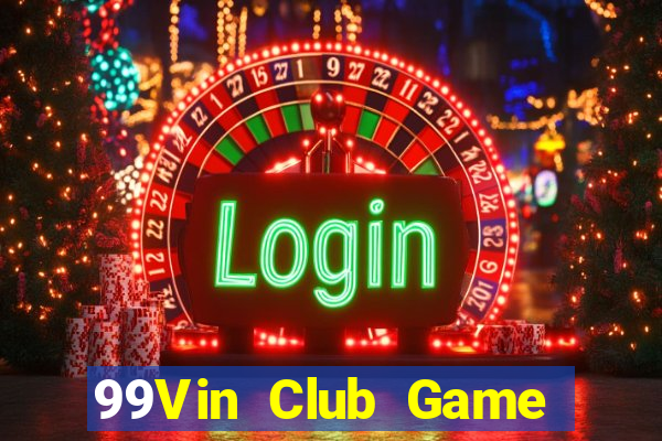 99Vin Club Game Bài Las Vegas