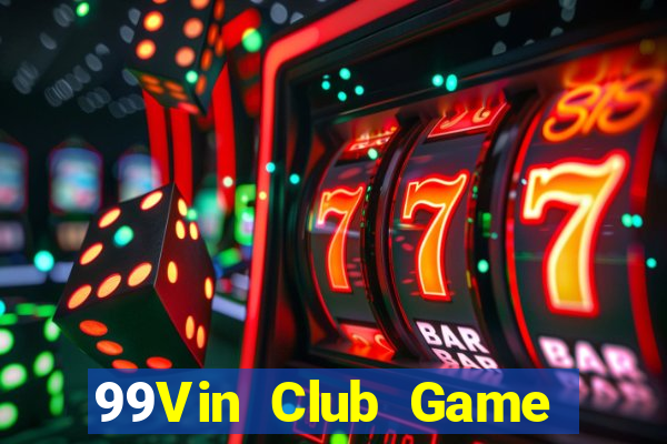 99Vin Club Game Bài Las Vegas