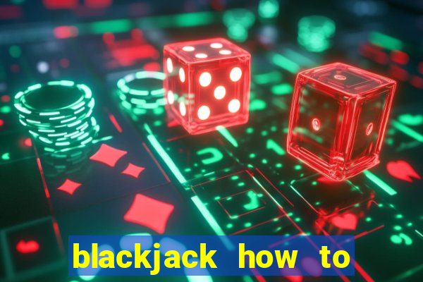 blackjack how to play easy