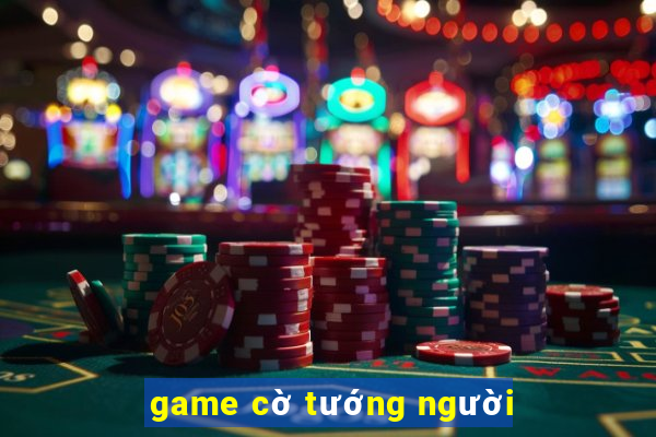 game cờ tướng người