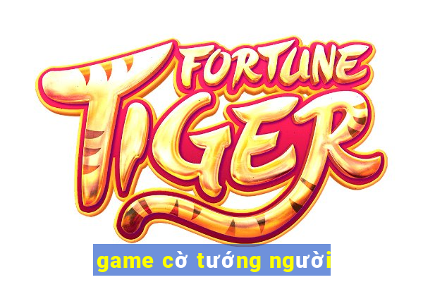 game cờ tướng người