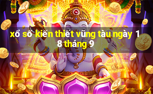 xổ số kiến thiết vũng tàu ngày 18 tháng 9