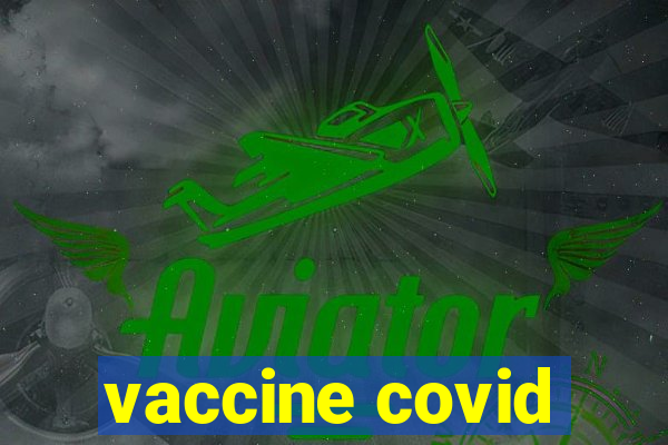 vaccine covid