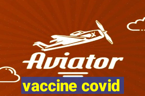 vaccine covid