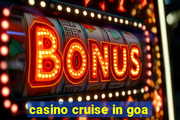 casino cruise in goa