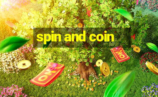 spin and coin