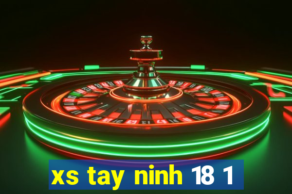 xs tay ninh 18 1