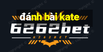 đánh bài kate