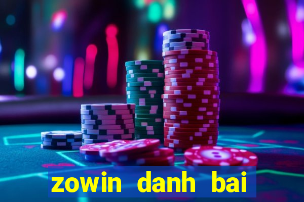 zowin danh bai tlmn online