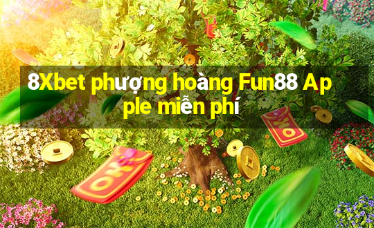 8Xbet phượng hoàng Fun88 Apple miễn phí