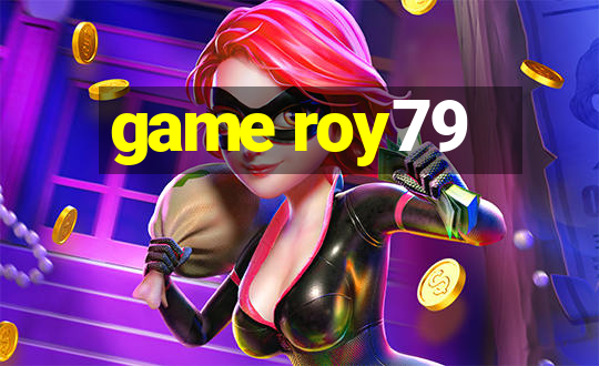 game roy79