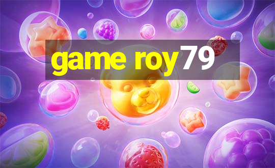 game roy79