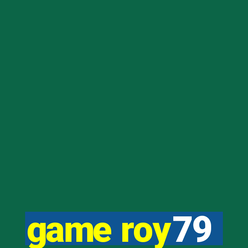 game roy79