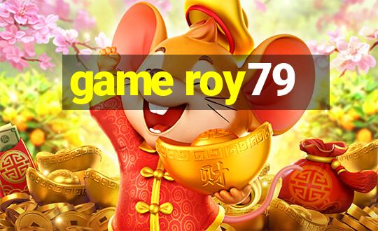 game roy79