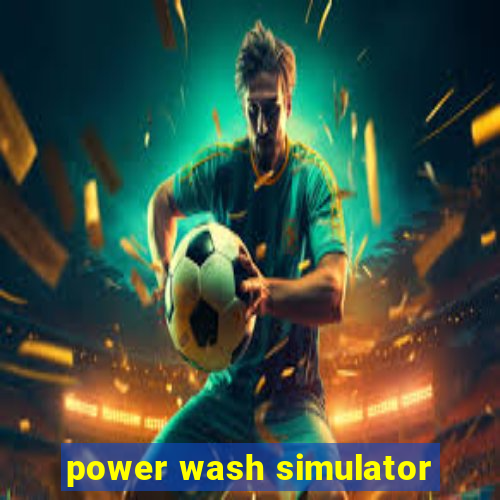 power wash simulator