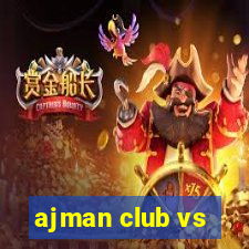 ajman club vs