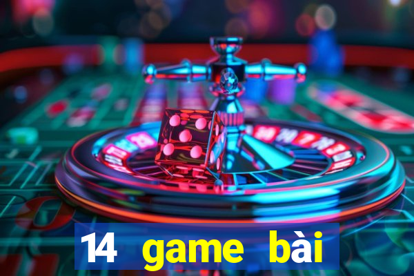 14 game bài trực tuyến