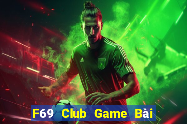 F69 Club Game Bài Xanh 9