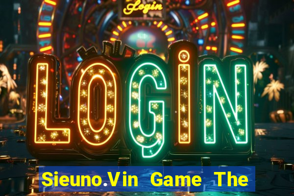 Sieuno.Vin Game The Bài Hay Nhất 2021