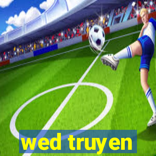 wed truyen