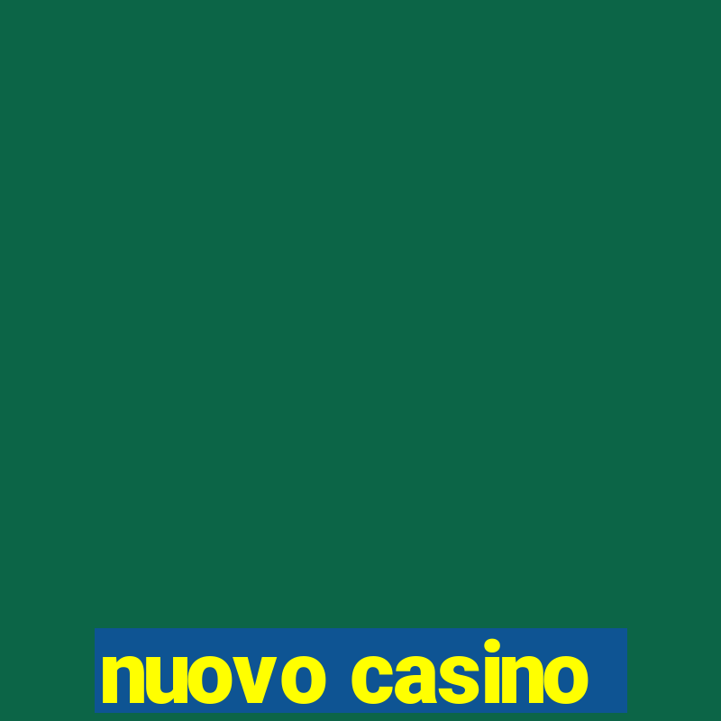 nuovo casino