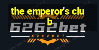 the emperor's club